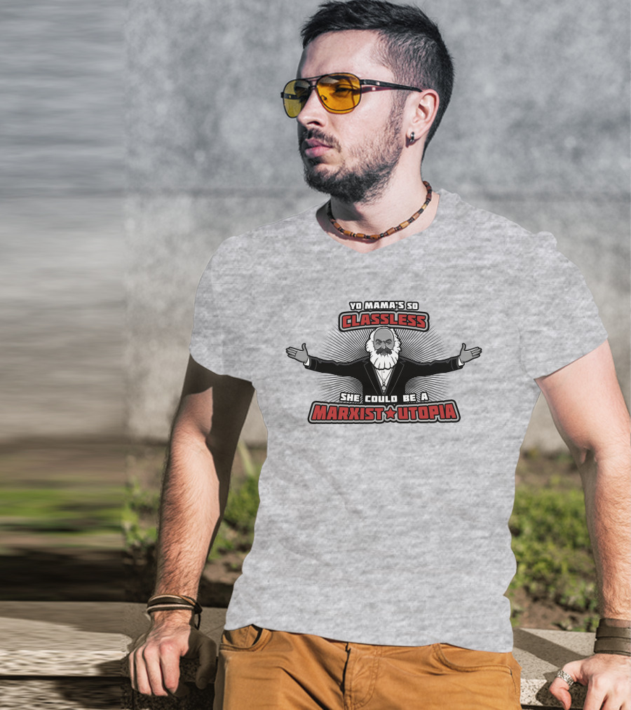 Yo Mama's So Classless She Could Be A Marxist Utopia Karl Marx Cartoon T-Shirt