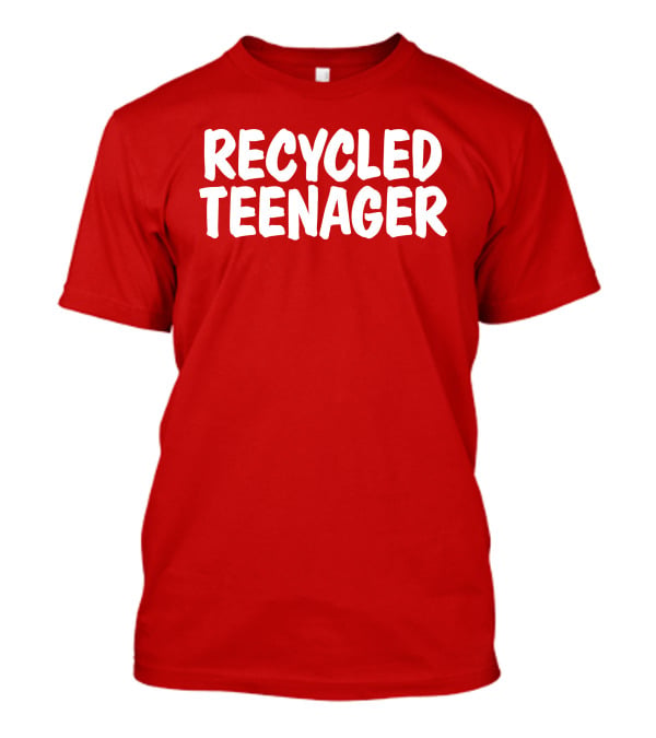 Recycled Teenager Bold White Text Fun T-Shirt