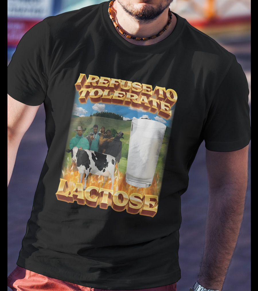 I Refuse To Tolerate Lactose Milk Glass Cow Fire Group Plains Background T-Shirt