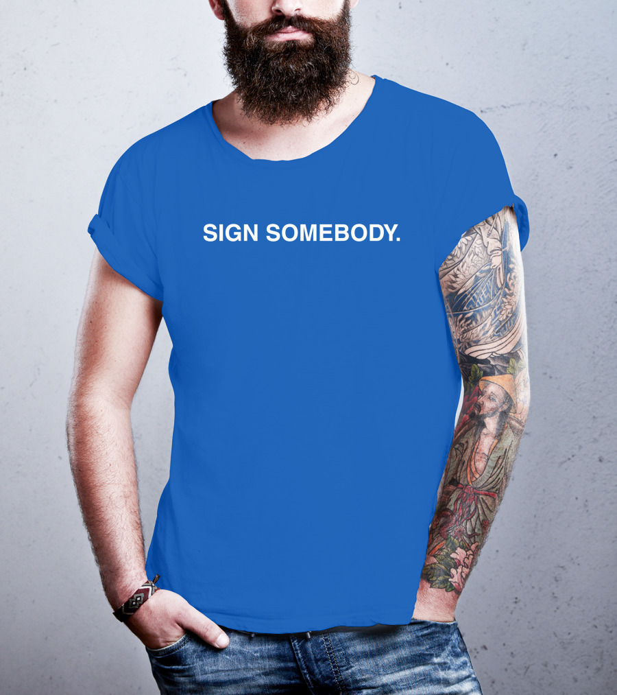 Brett Sign Somebody Sign Somebody T-Shirt