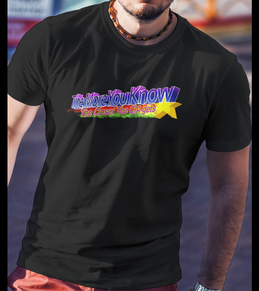 The More You Know The Closer The CIA Gets Star T-Shirt