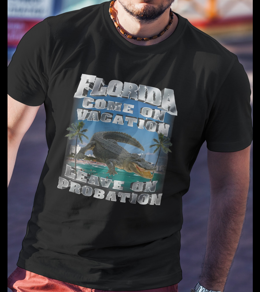 Florida Come On Vacation Leave On Probation Alligator Palm Trees Beach Scene T-Shirt