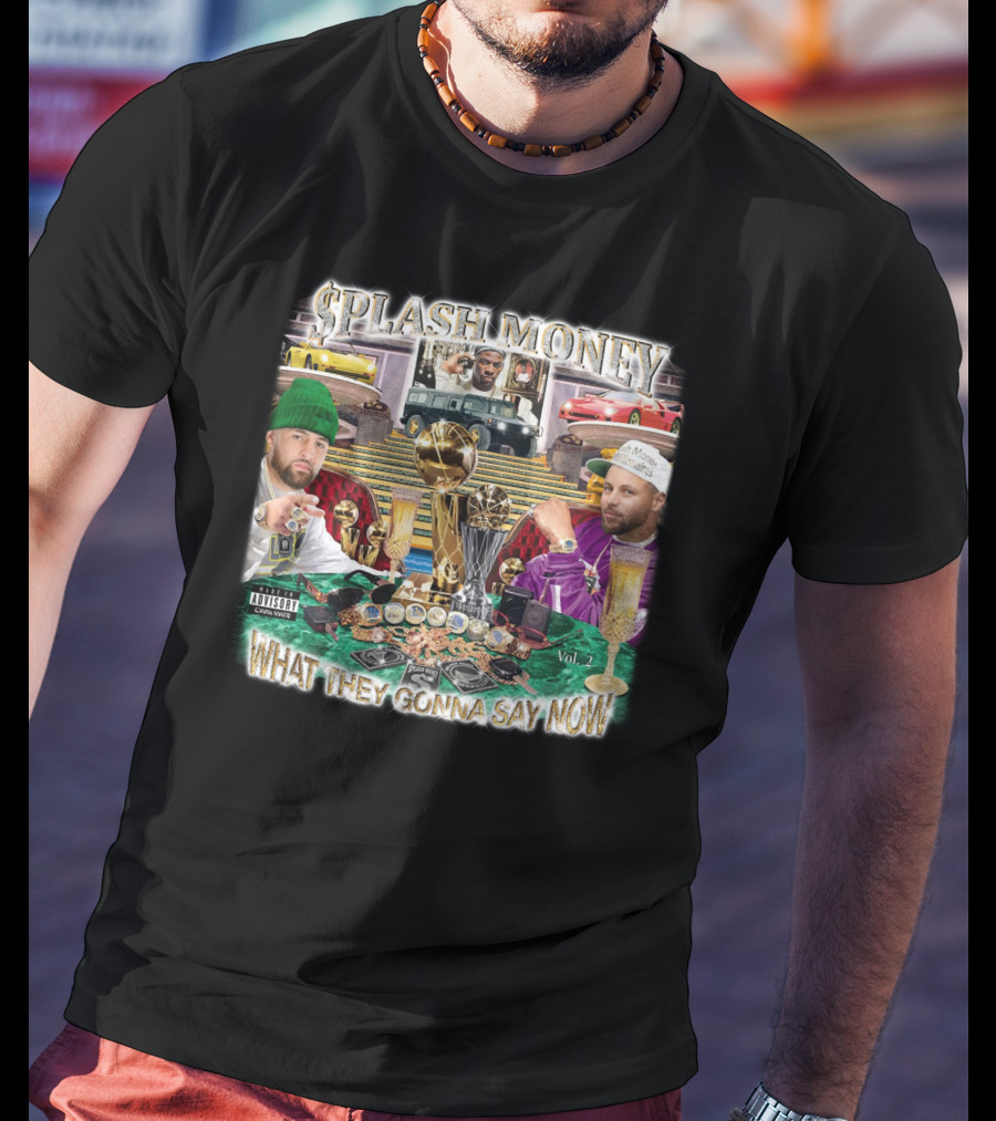 Splash Money Vol. 1 What They Gonna Say Now T-Shirt