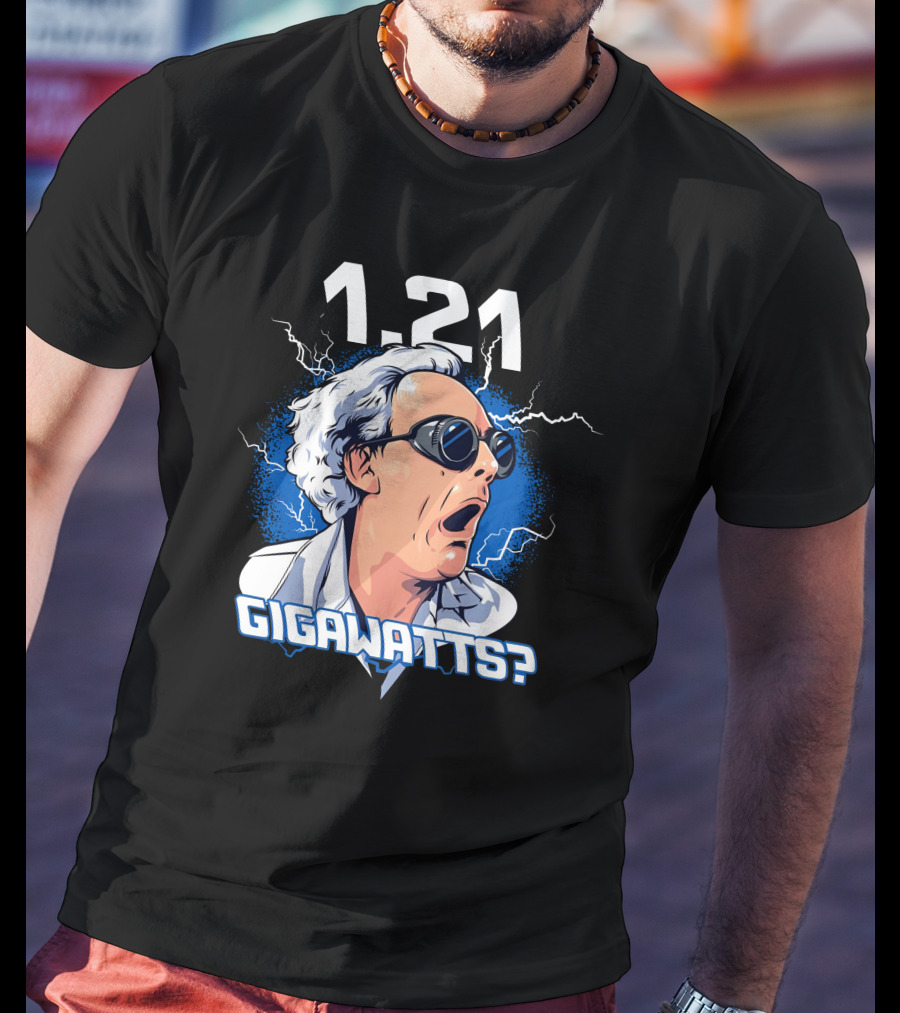 1.21 Gigawatts? Iconic Shock Expression With Lightning Elements T-Shirt