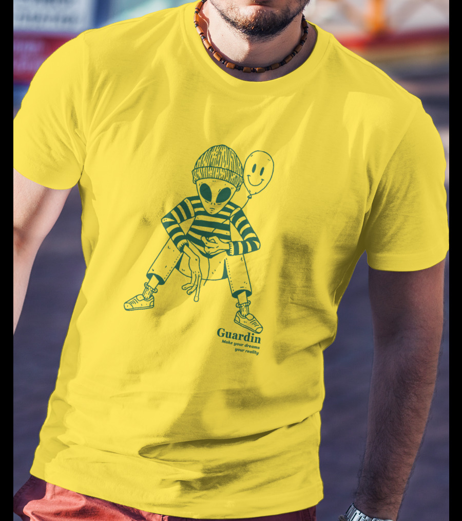 Guardin Alien Make Your Dreams Your Reality T-Shirt
