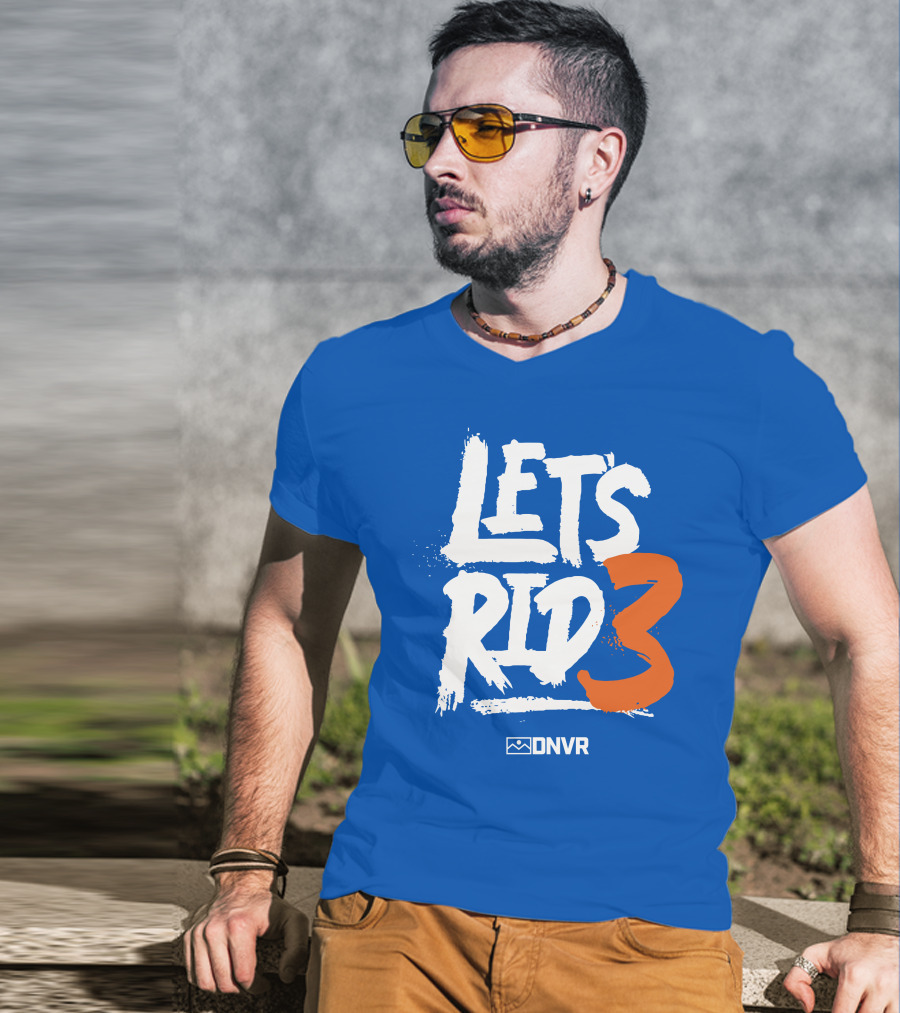 Denver Broncos Lets Ride 3 T-Shirt