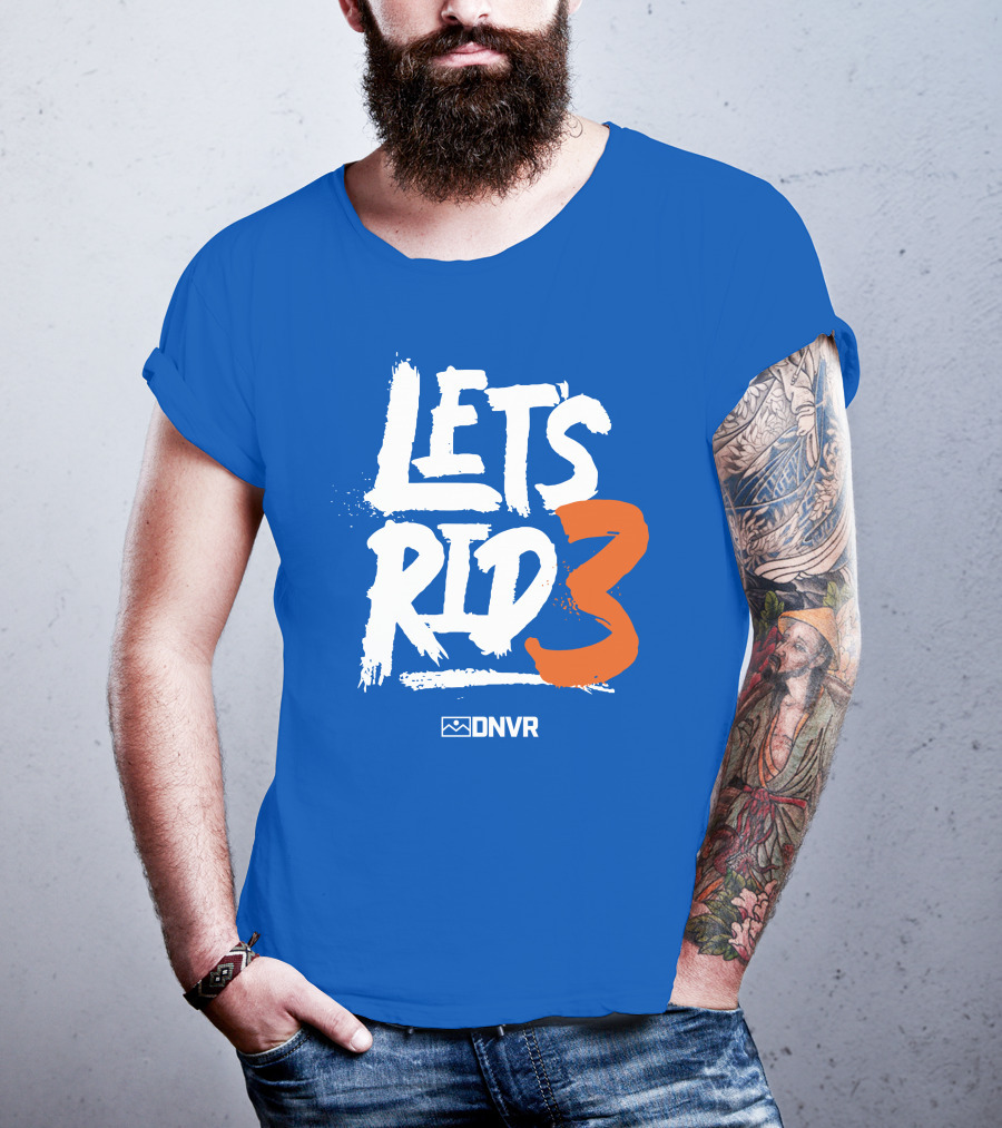 Denver Broncos Lets Ride 3 T-Shirt