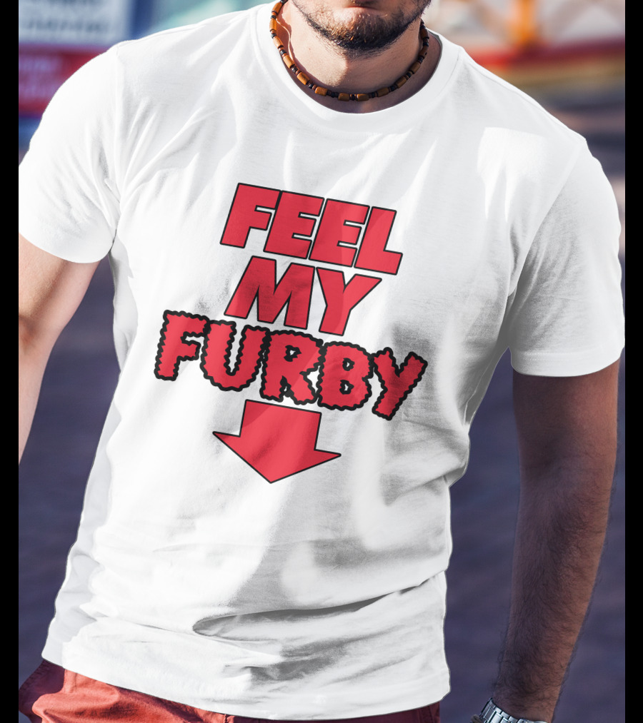 Feel My Furby Red Text With Downward Arrow T-Shirt
