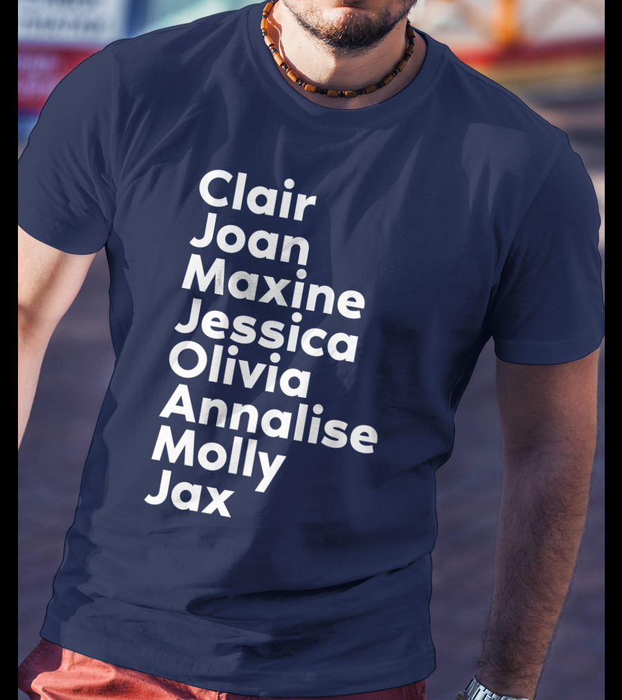 Clair Joan Maxine Jessica Olivia Annalise Molly Jax List T-Shirt