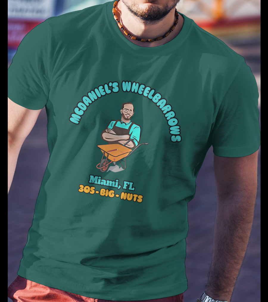Mcdaniel's Wheelbarrows Miami FL 305 Big Nuts T-Shirt