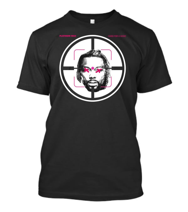 Platinum Max Hand For A Hand Targeted Face T-Shirt