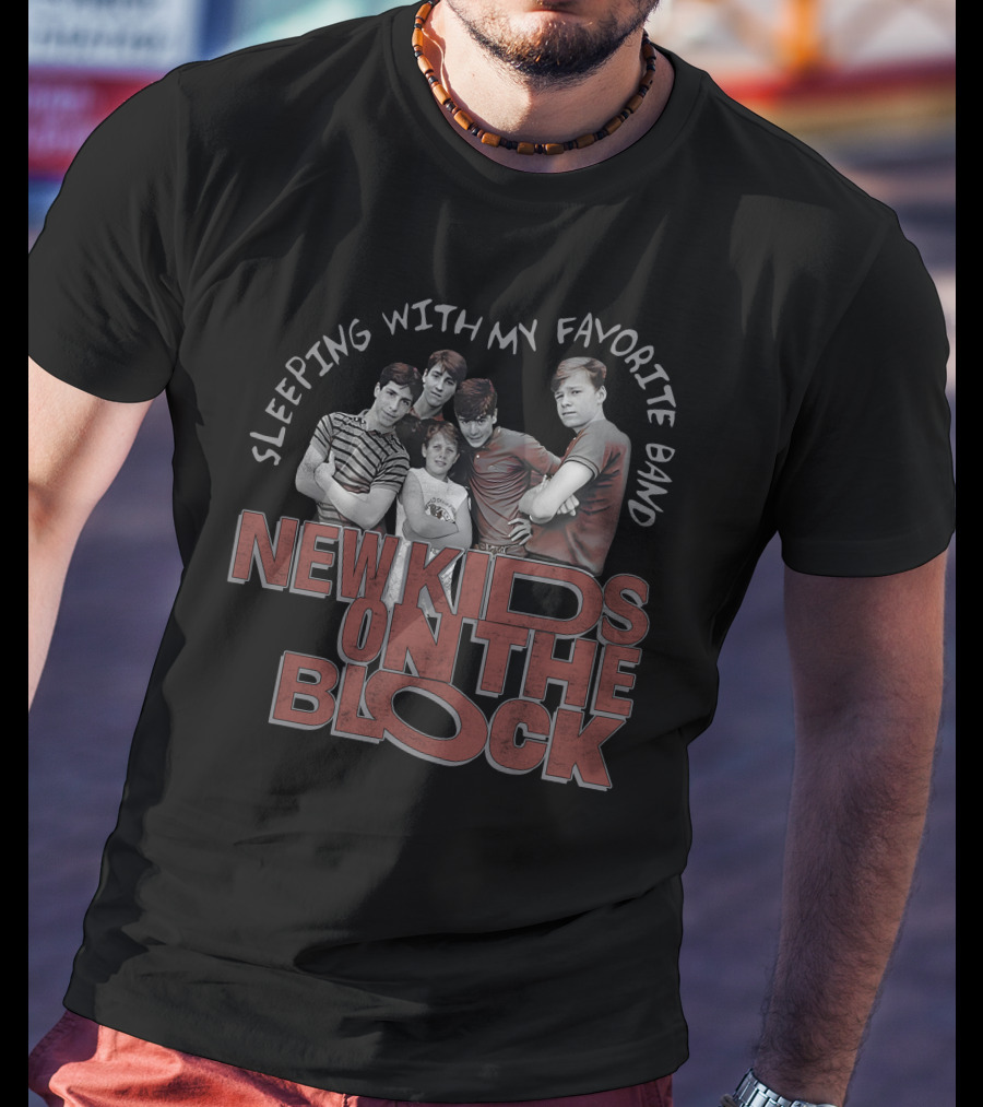 Sleeping With My Favorite Band New Kids On The Block T-Shirt
