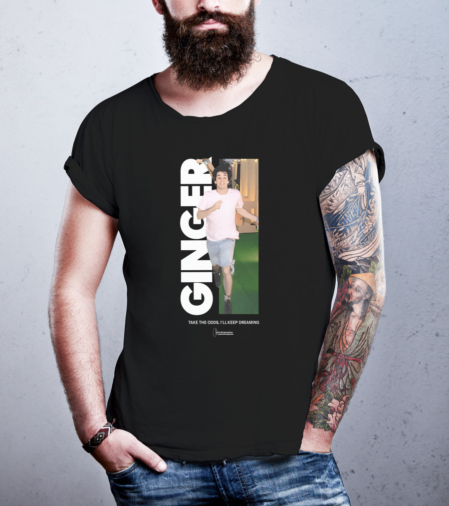 Ginger Brockhampton Take The Odds I'll Keep Dreaming T-Shirt