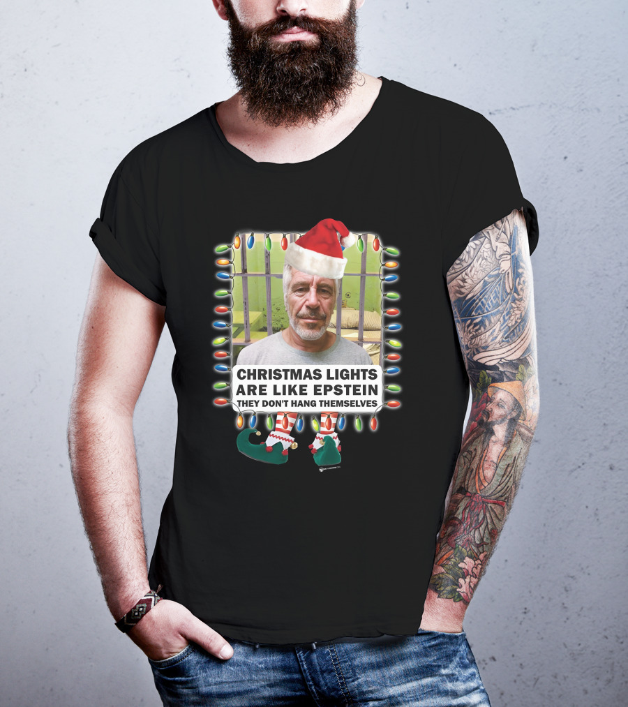 Christmas Lights Are Like Epstein They Don't Hang Themselves Santa Hat Prison Cell T-Shirt