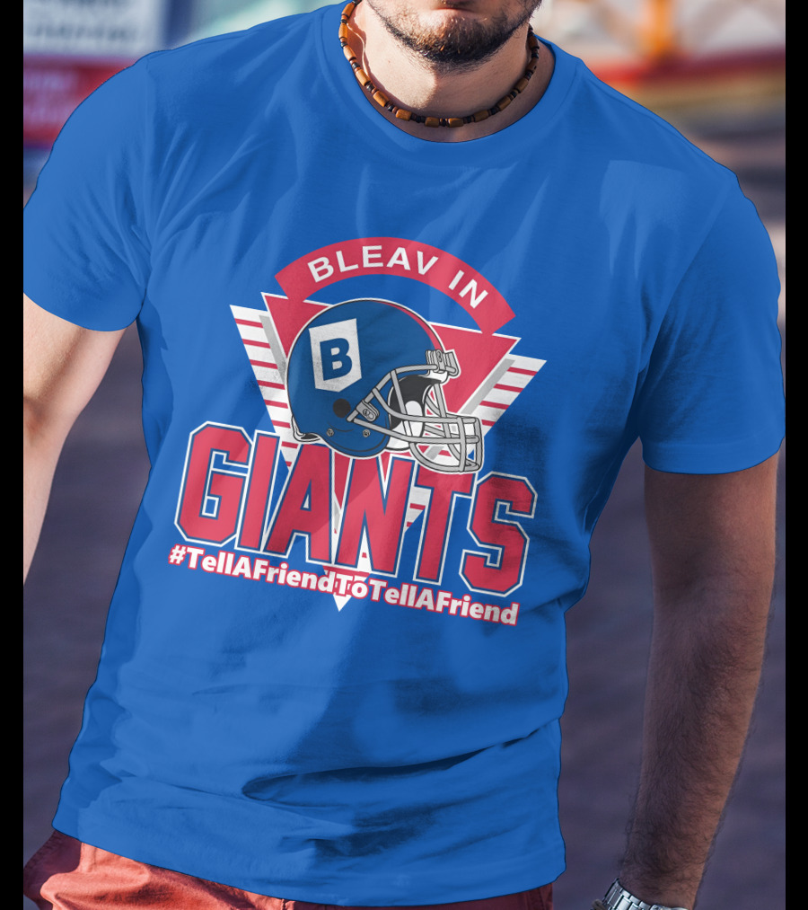 Bleav In Giants #TellAFriendToTellAFriend Football Helmet T-Shirt