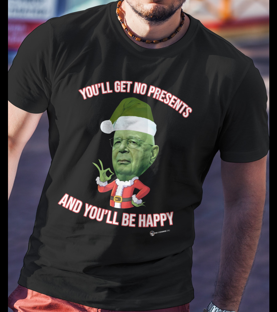 You’ll Get No Presents And You’ll Be Happy Christmas Santa Hat Green Head T-Shirt