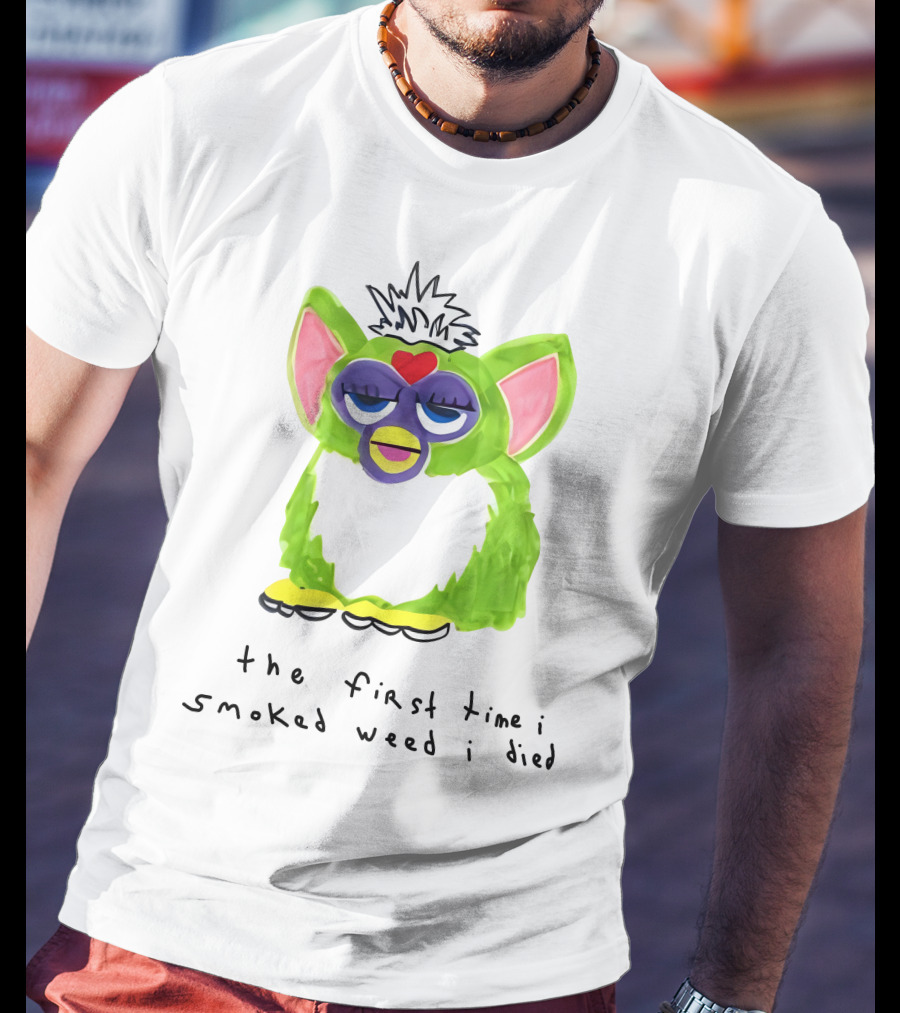Furby The First Time I Smoked Weed I Died T-Shirt