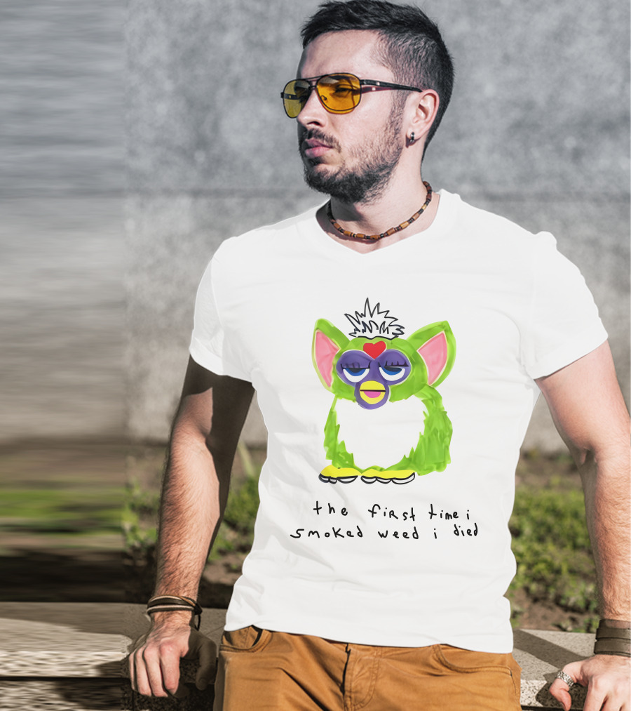 Furby The First Time I Smoked Weed I Died T-Shirt