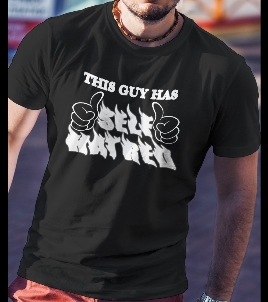 This Guy Has Self Hatred Thumbs Up T-Shirt