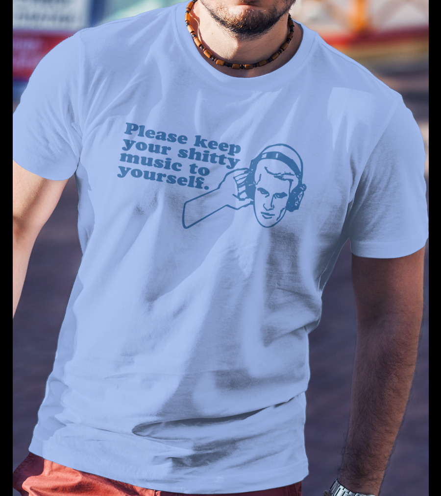 Please Keep Your Shitty Music To Yourself With Retro Headphone Listener T-Shirt