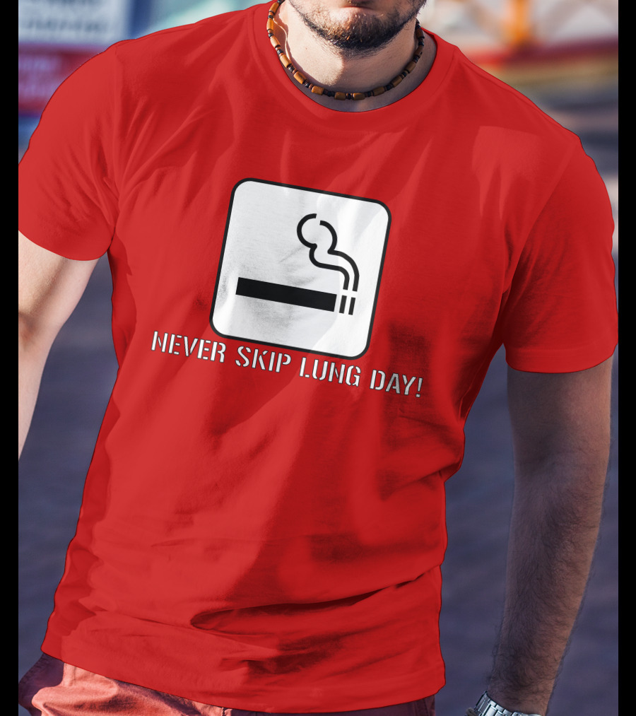 Never Skip Lung Day Smoking Symbol T-Shirt