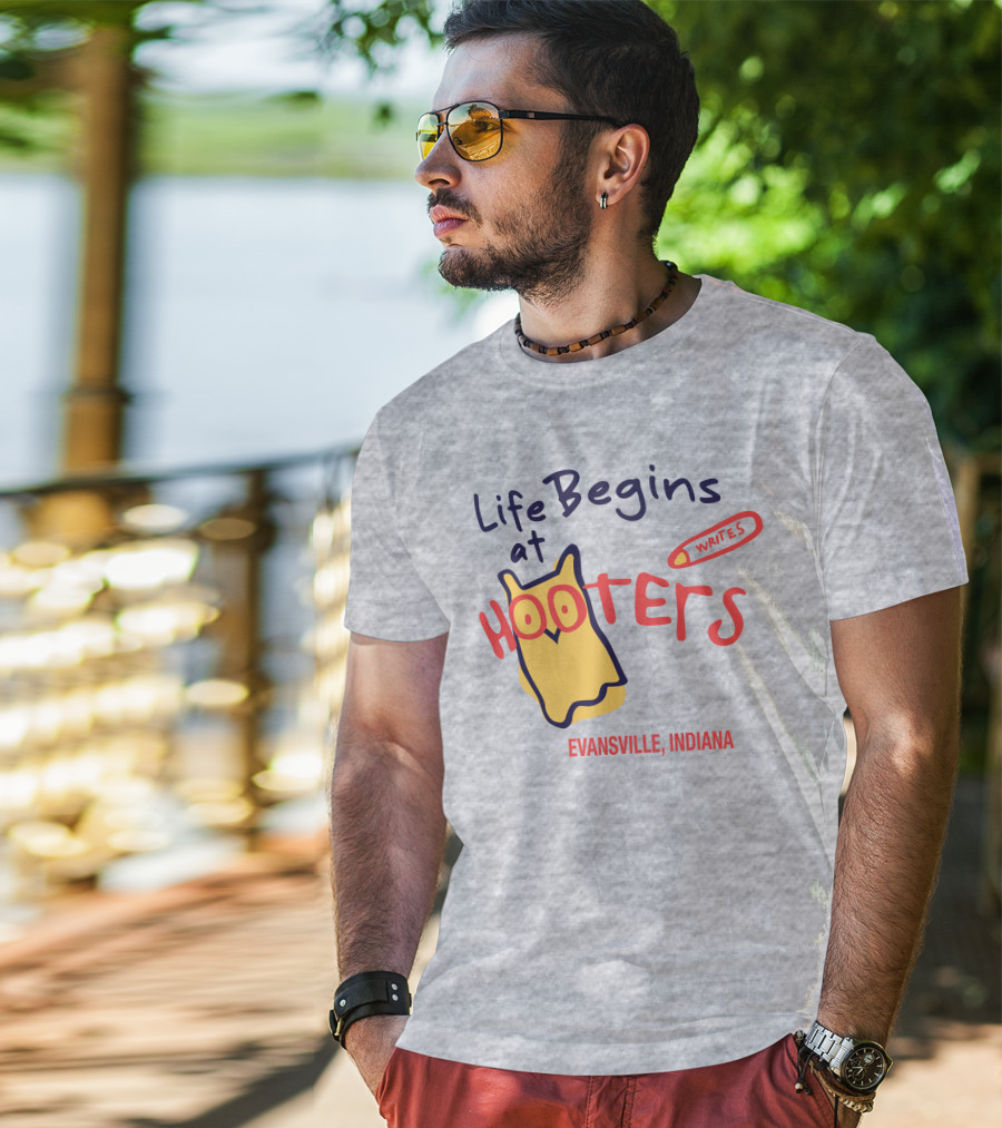 Life Begins At Hooters Writes Evansville Indiana T-Shirt