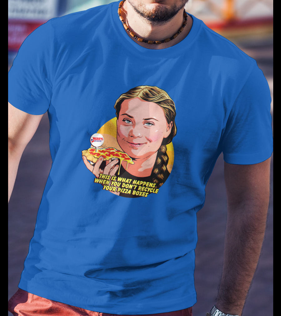 This Is What Happens When You Don't Recycle Your Pizza Boxes Jerry's Pizza T-Shirt