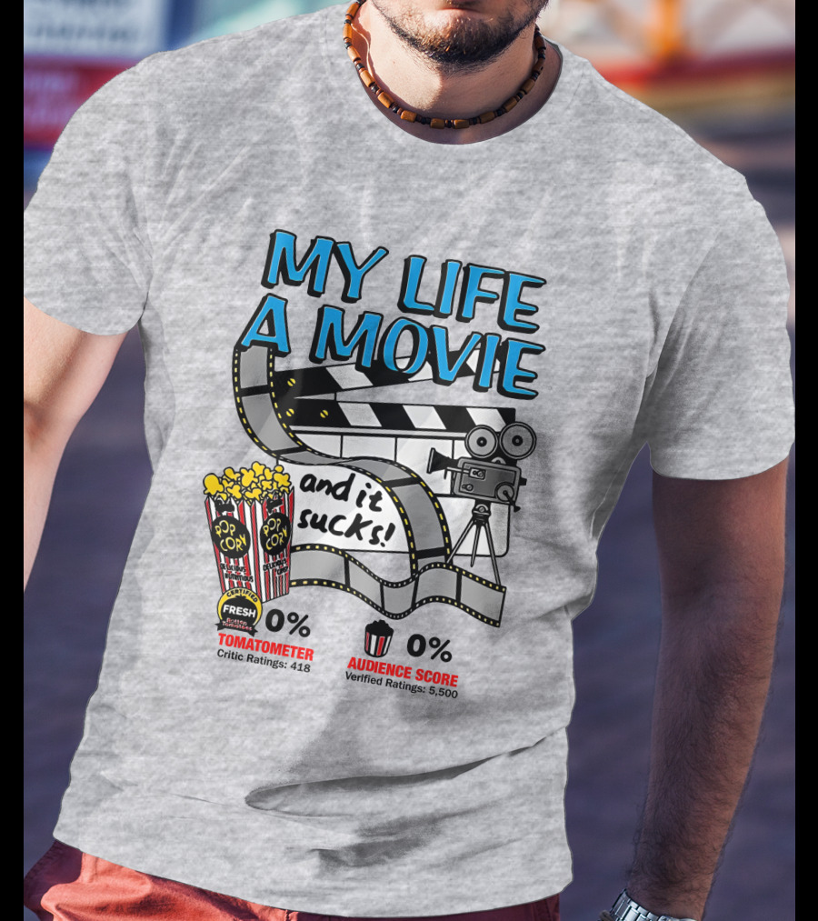 My Life A Movie And It Sucks 0% Tomatometer Audience Score Cinema Camera Popcorn T-Shirt