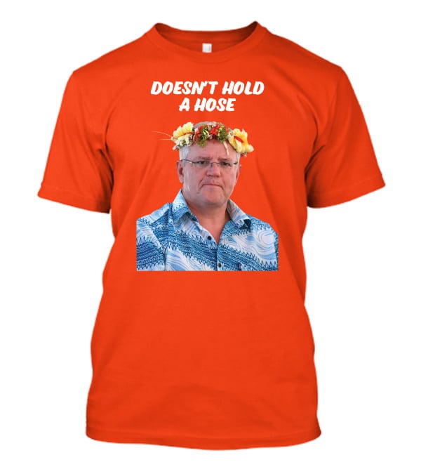 Doesn’t Hold A Hose Floral Shirt T-Shirt