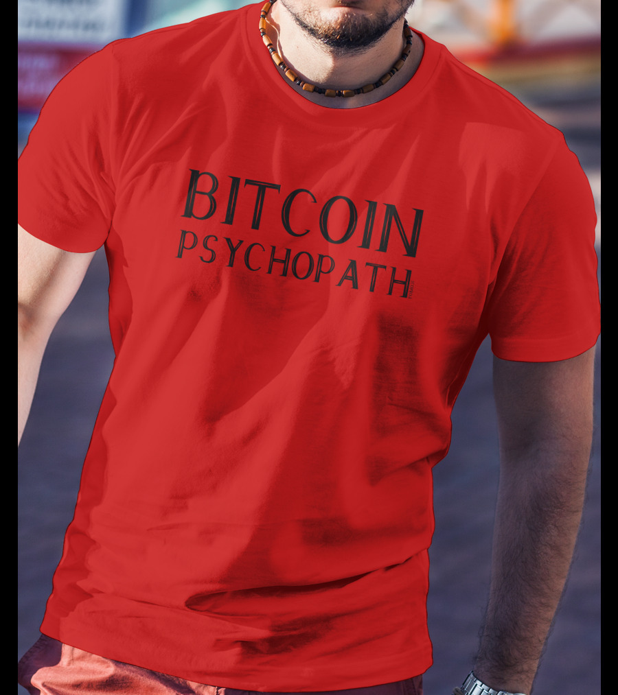 Bitcoin Psychopath FOMO21 T-Shirt