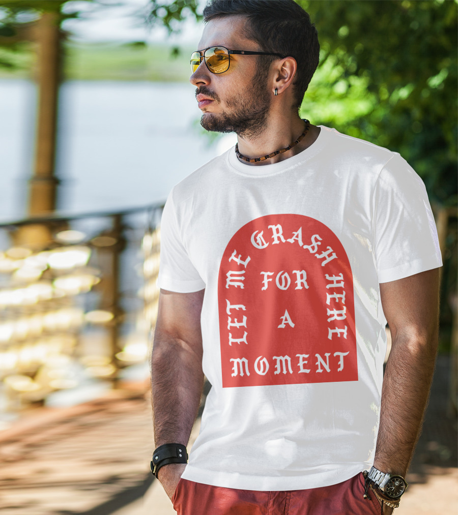 Let Me Crash Here For A Moment Paris City T-Shirt