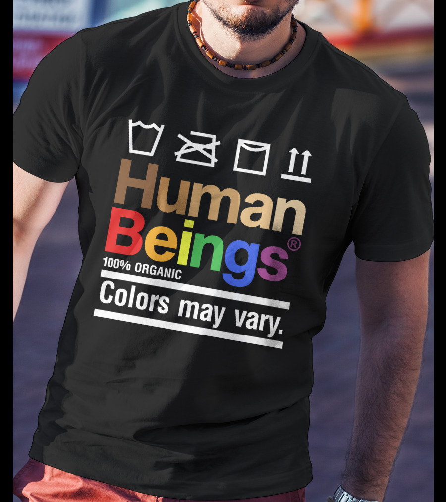 Wicked Naughty Human Beings 100% Organic Colors May Vary T-Shirt