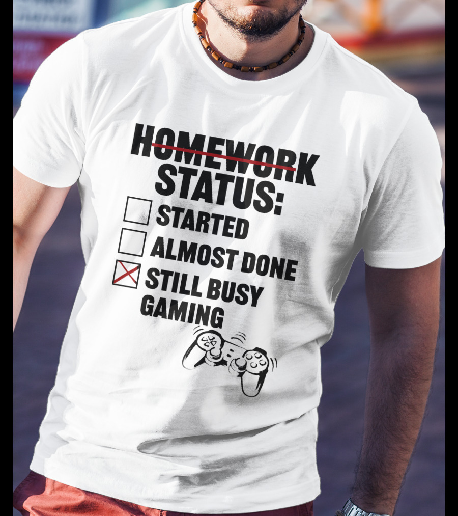 Homework Status Checklist Started Almost Done Still Busy Gaming With Controller T-Shirt
