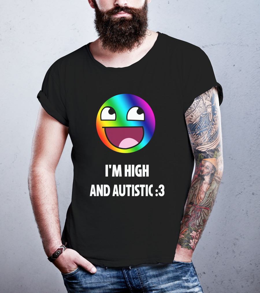 I'm High And Autistic Rainbow Smiley Face T-Shirt