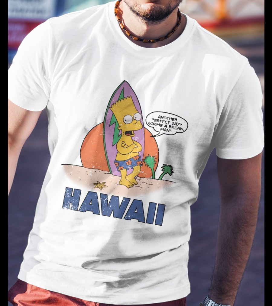 Hawaii Bart Simpson Another Perfect Day Gimme A Break Man Surfboard Cartoon T-Shirt