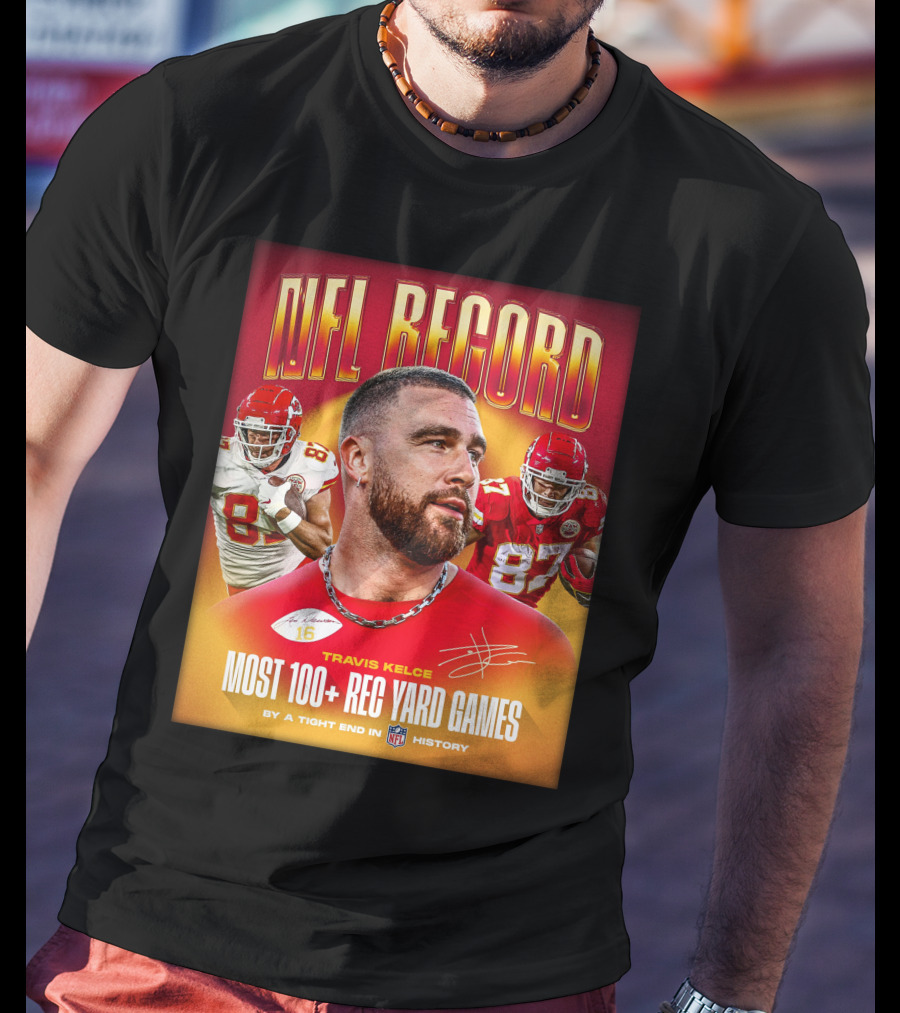 NFL Record Travis Kelce Most 100+ Rec Yard Games Chiefs 87 16 History T-Shirt