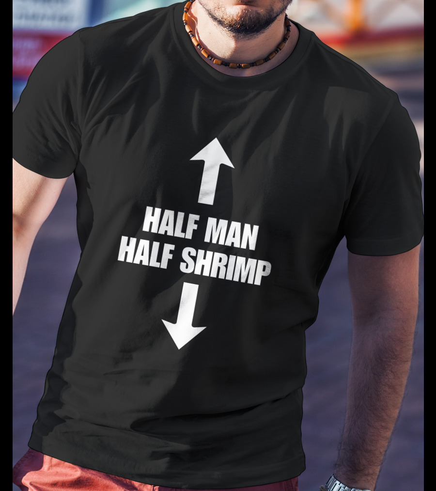 Arrows Half Man Half Shrimp T-Shirt