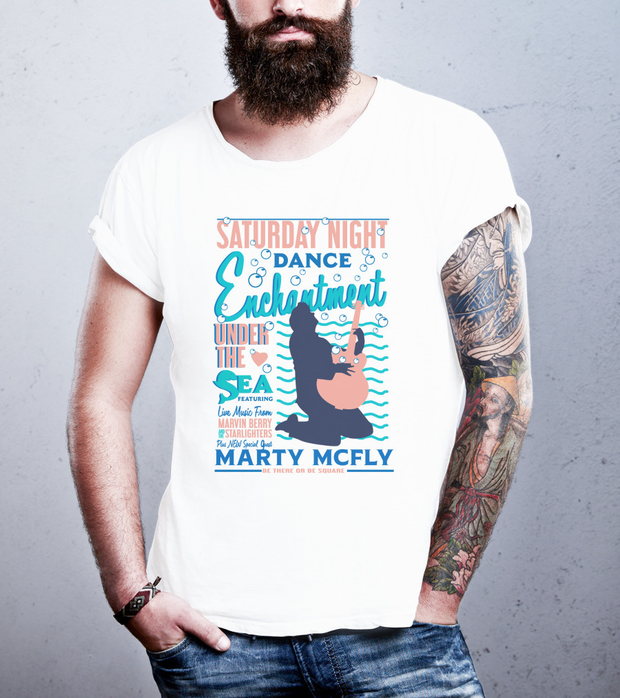 Saturday Night Dance Enchantment Under The Sea Marty Mcfly Be There Or Be Square Live Music From Marvin Berry Starlighters Featuring T-Shirt