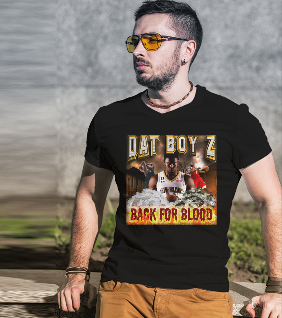 Zionwilliamson Dat Boy Z New Orleans Back For Blood T-Shirt