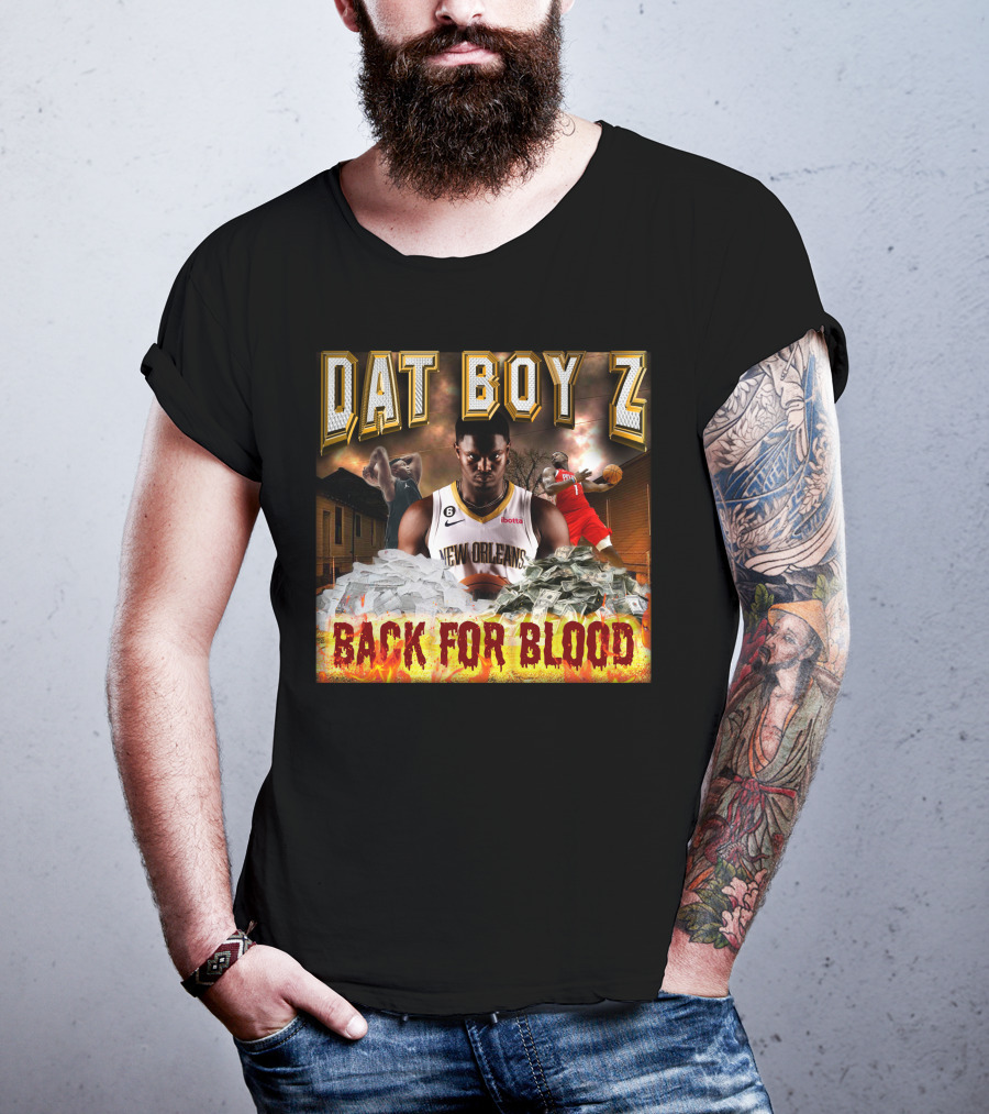 Zionwilliamson Dat Boy Z New Orleans Back For Blood T-Shirt