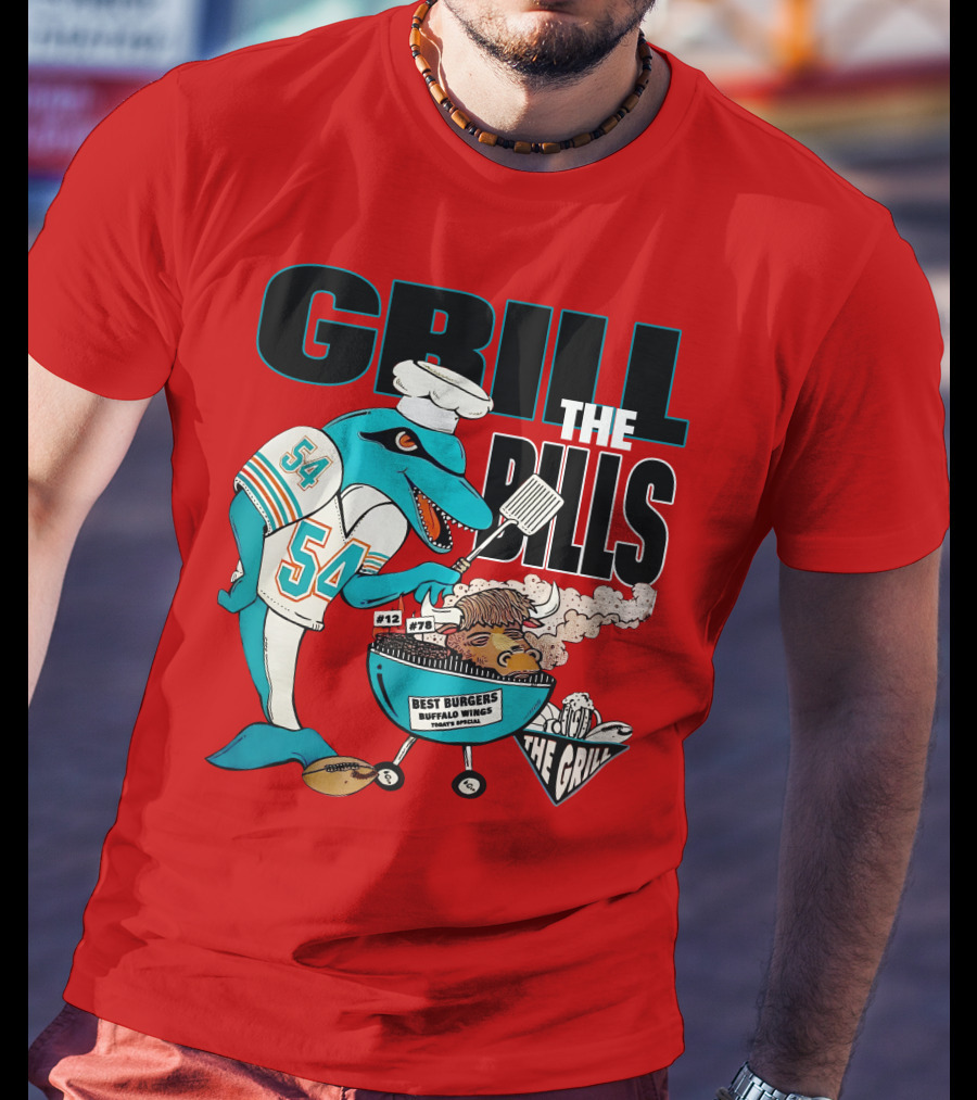 GRILL THE BILLS 54 BEST BURGERS BUFFALO WINGS THE GRILL 12 78 T-Shirt