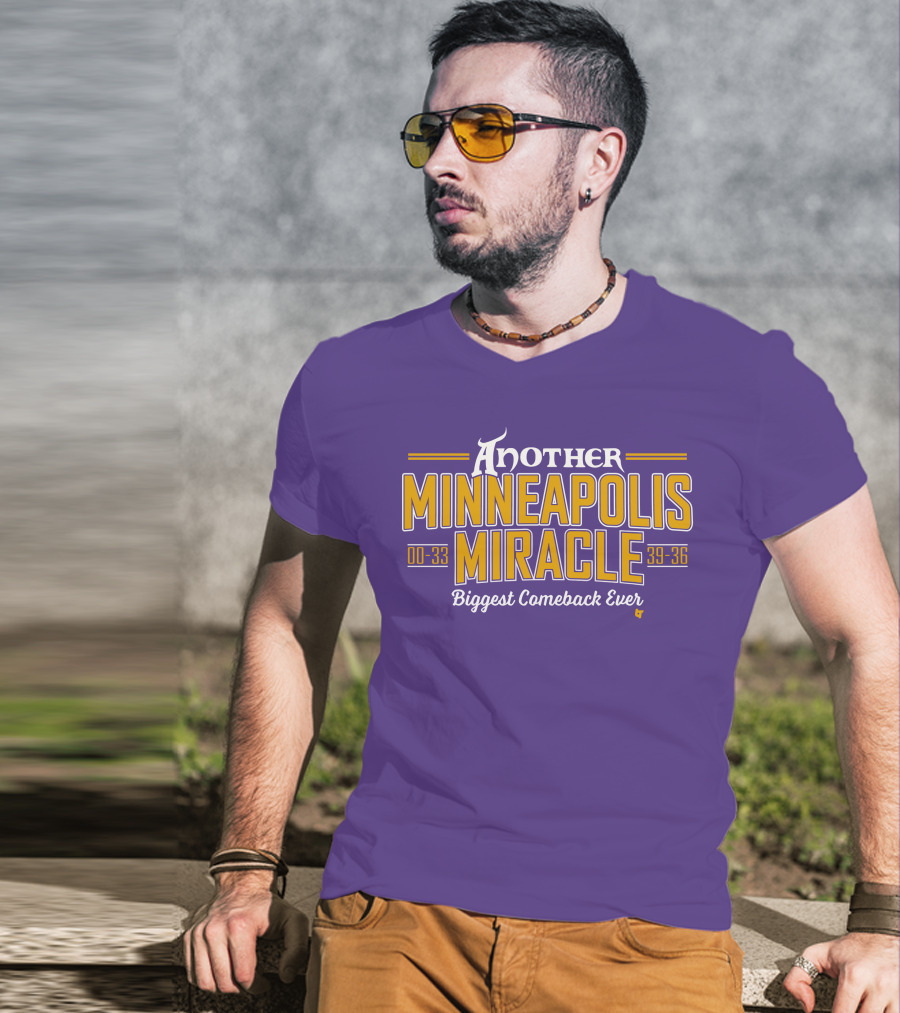 Another Minneapolis Miracle 00-33 39-36 Biggest Comeback Ever T-Shirt