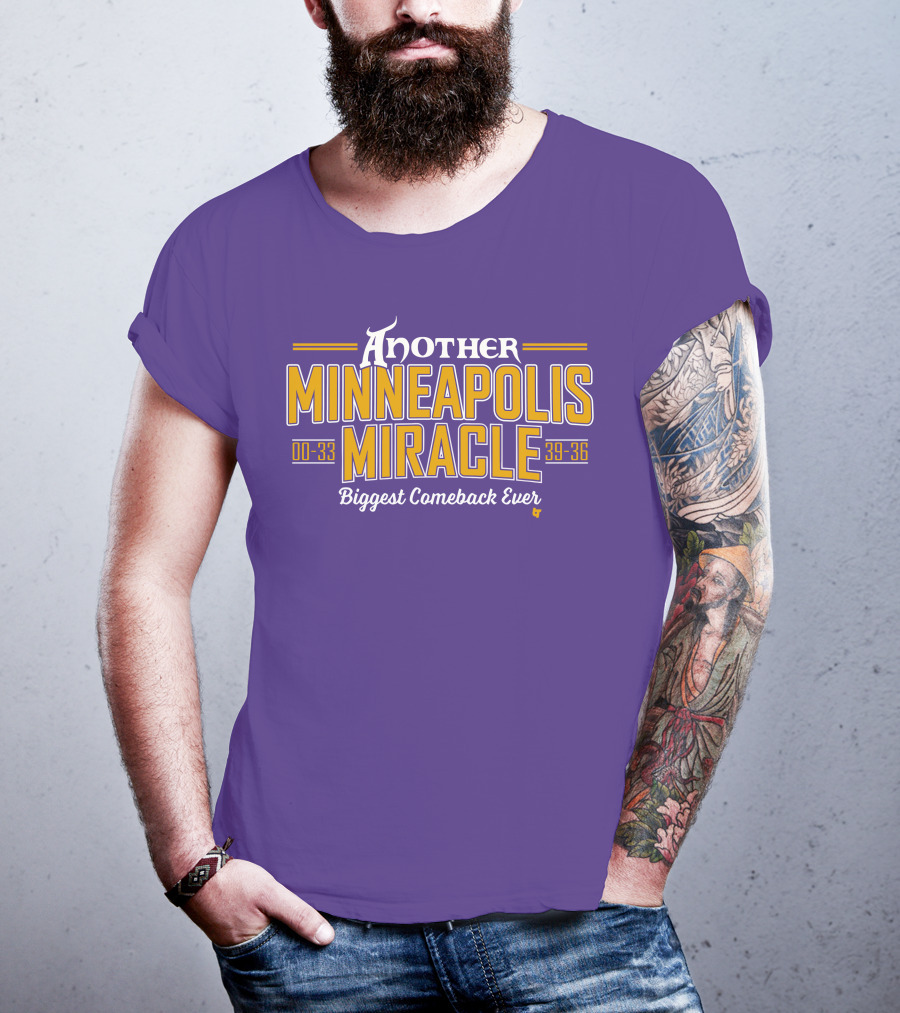 Another Minneapolis Miracle 00-33 39-36 Biggest Comeback Ever T-Shirt