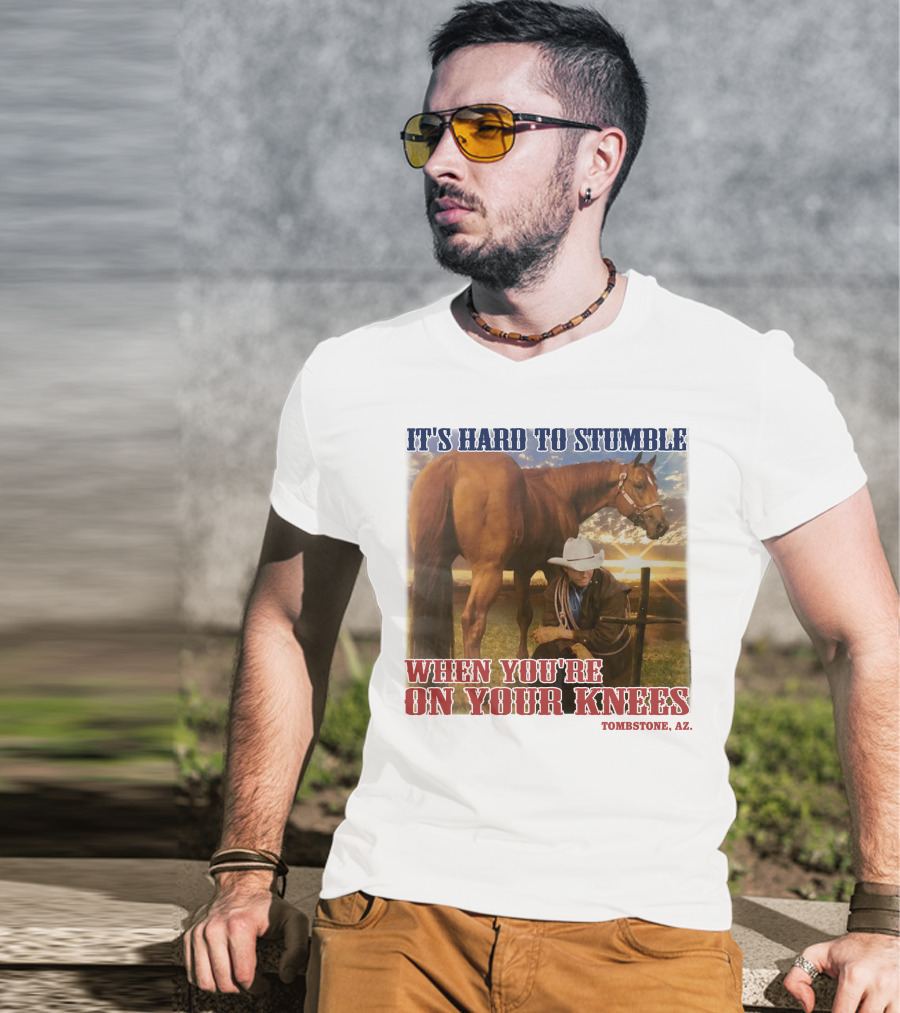 Cowboy It's Hard To Stumble When You're On Your Knees Tombstone AZ Rider With Horse T-Shirt