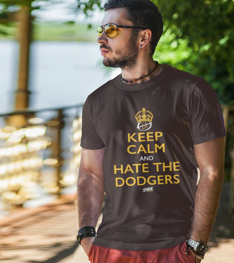 Keep Calm And Hate The Dodgers LA Gold Crown Snack T-Shirt
