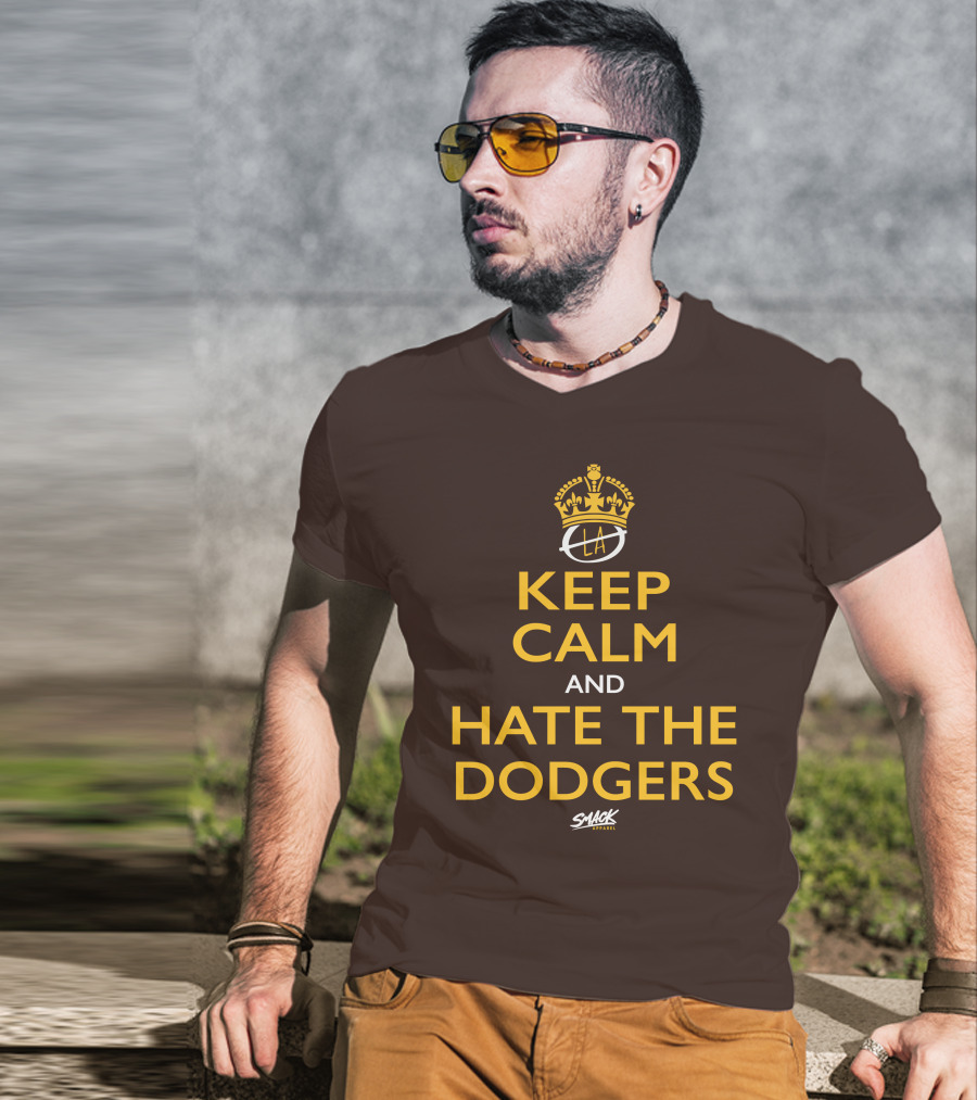 Keep Calm And Hate The Dodgers LA Gold Crown Snack T-Shirt