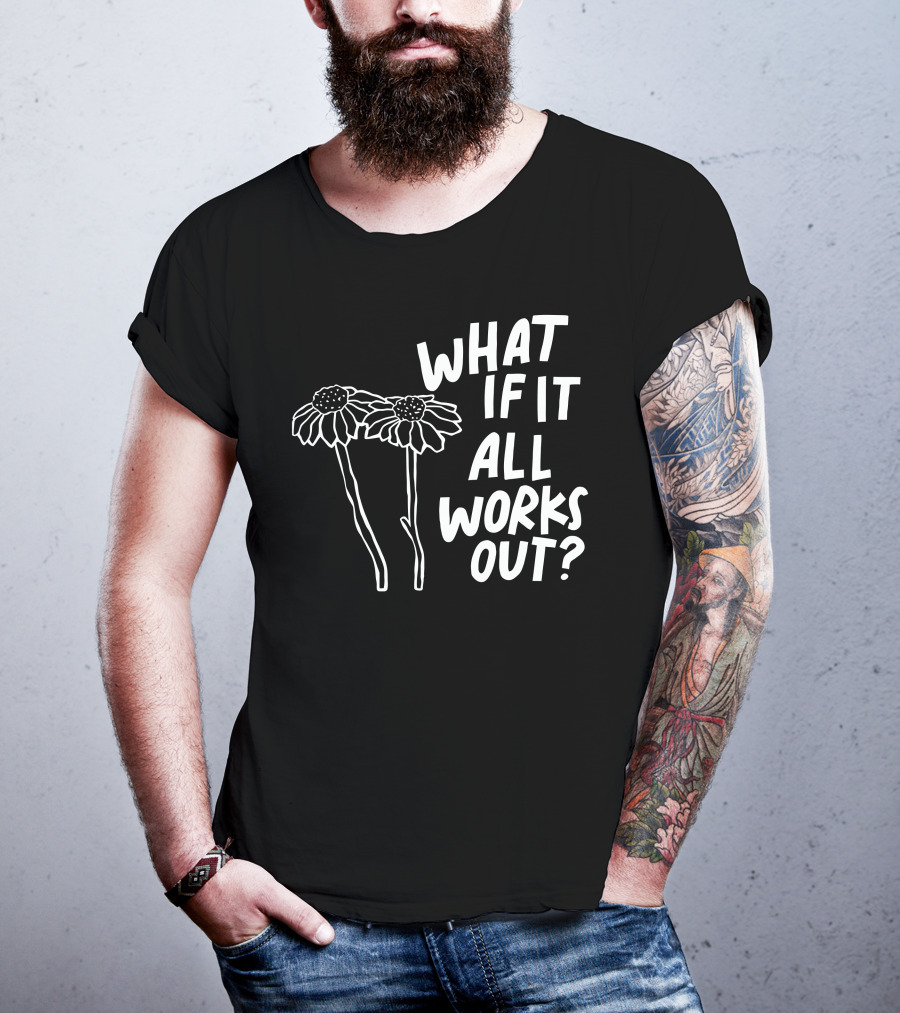 Jbstwocents What If It All Works Out Two Flowers T-Shirt