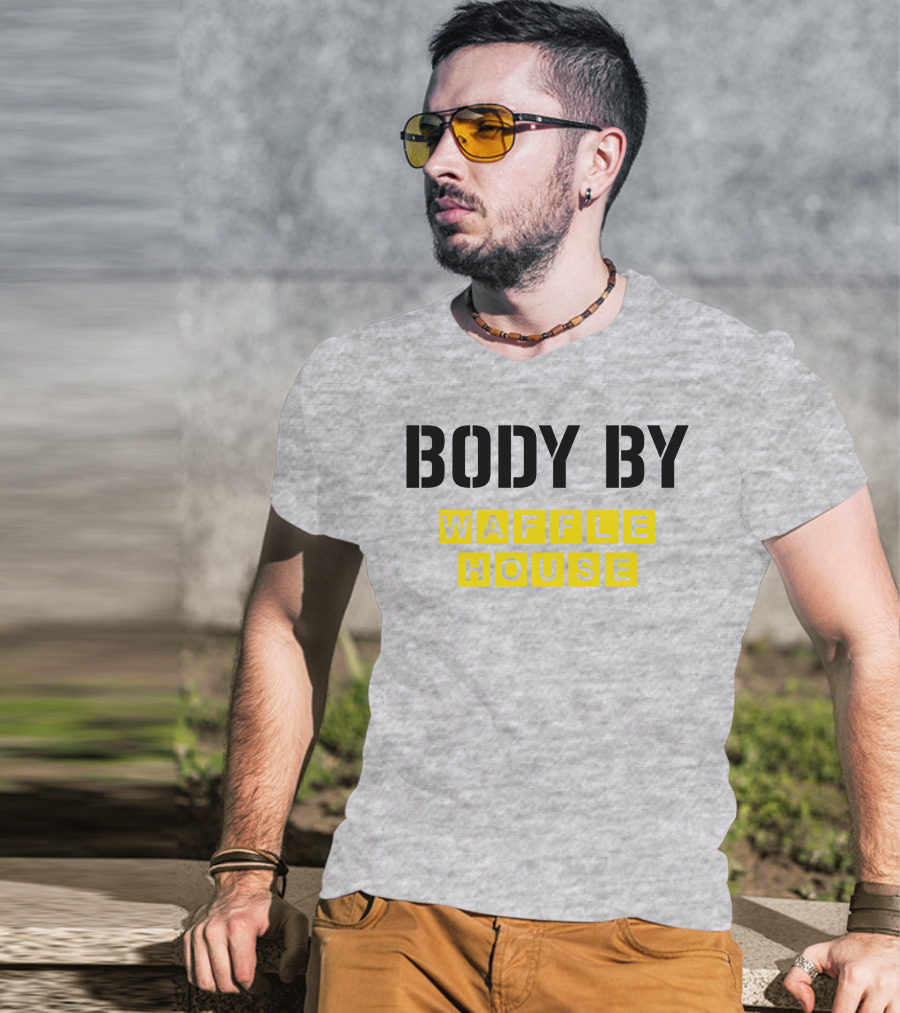 Body By Waffle House T-Shirt