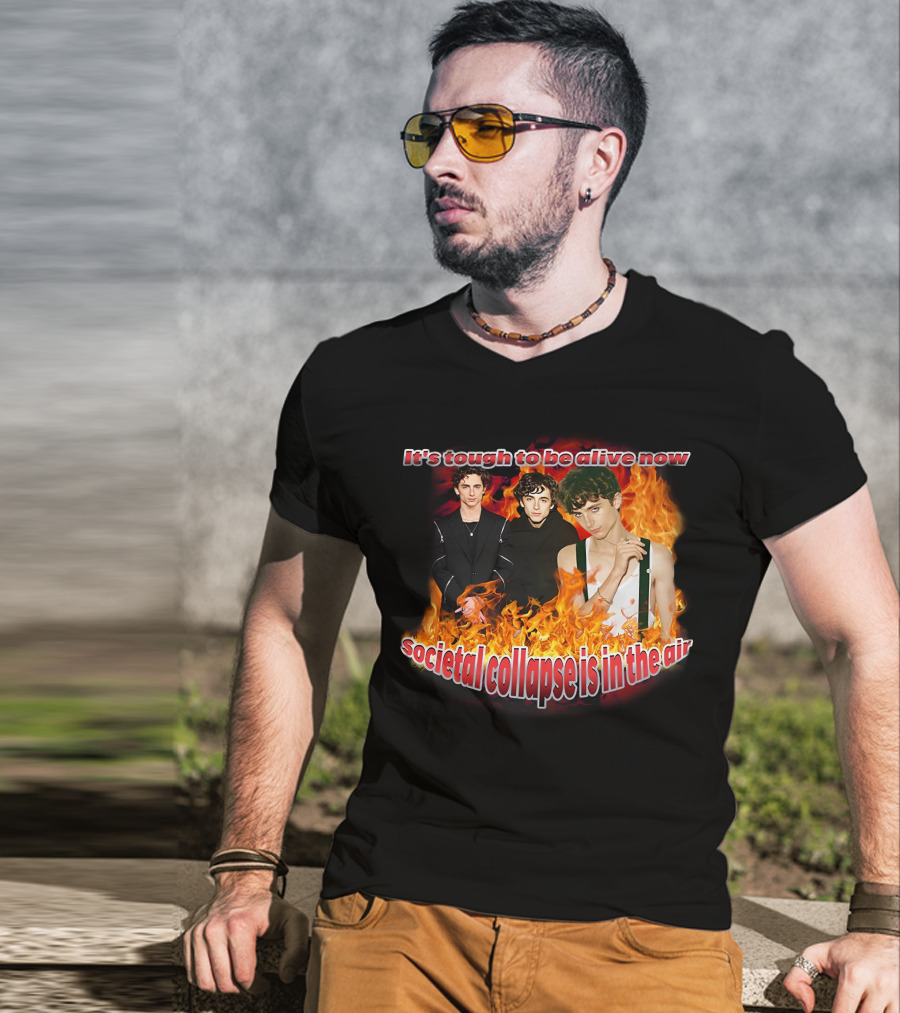 Blveslidepark It's Tough To Be Alive Now Societal Collapse Is In The Air Flames T-Shirt