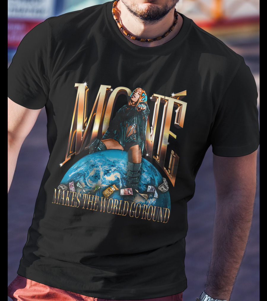 Mone Mercedes Mone Makes The World Go Round T-Shirt